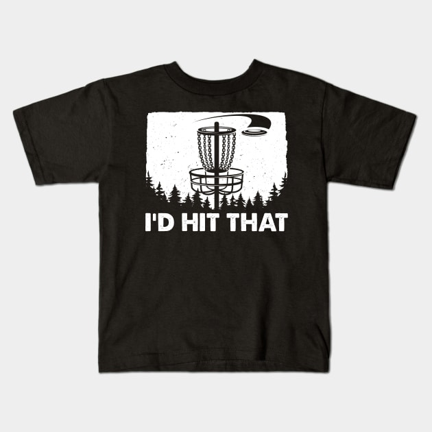 I'd Hit That Disc Golf Sport Kids T-Shirt by LolaGardner Designs